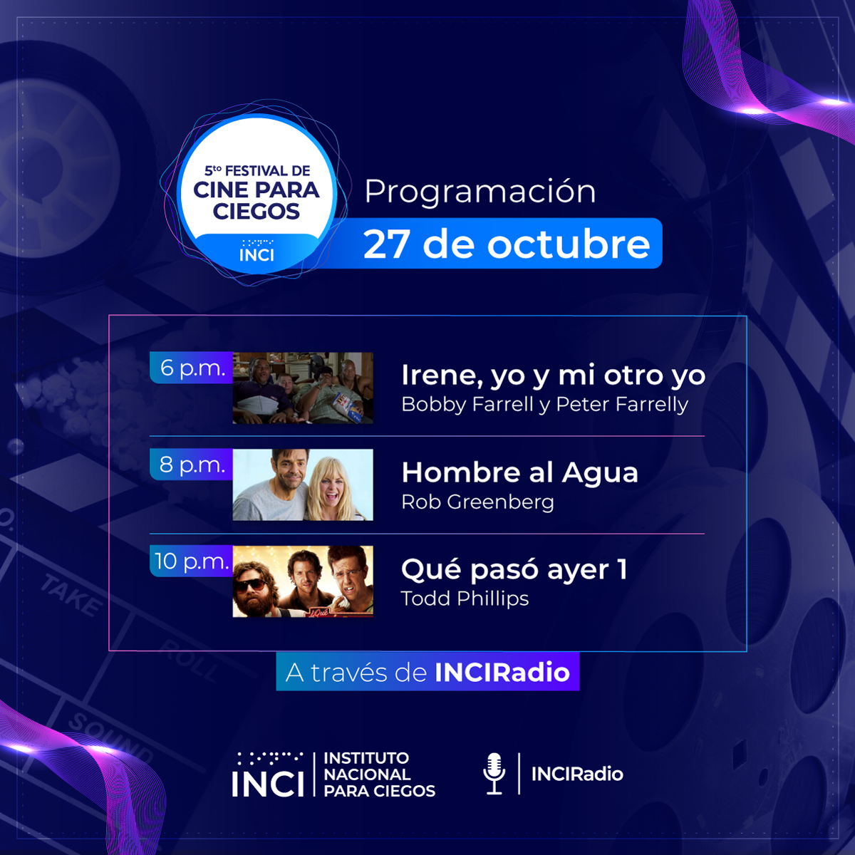 Programación Festival de Cine para Ciegos -  27 d eoctubre - 6pm Irene, yo y mi otro yo  - 8pm Hombre al Agua -  10pm Qué pasó ayer 1