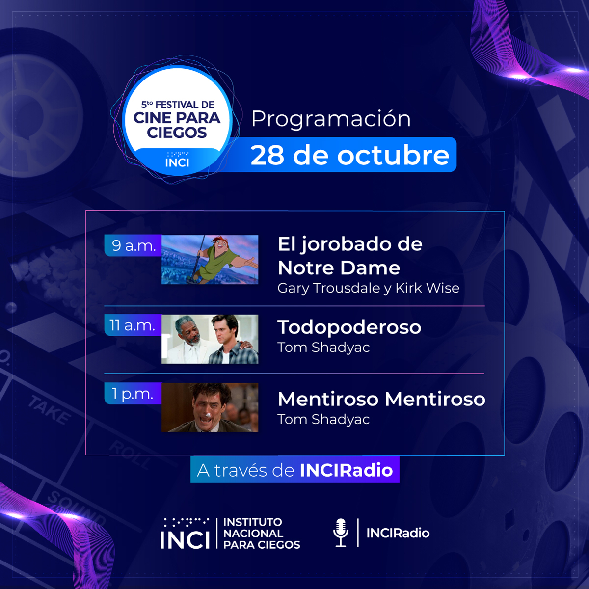 Programación Festival de Cine para Ciegos -  28 de octubre - 9pm El jorobado de Notre Dame  - 11am Todopoderoso -  1pm Mentiroso Mentiroso