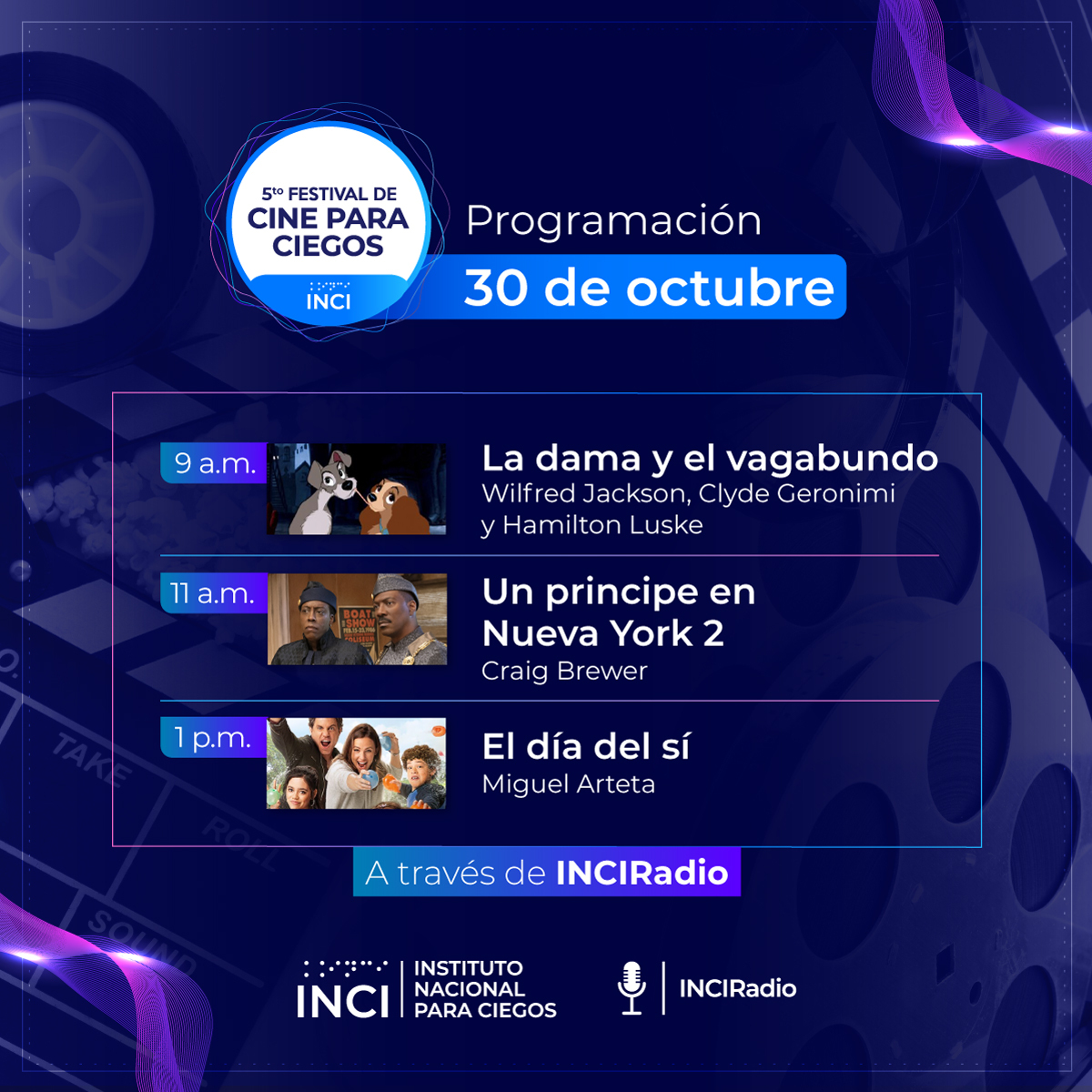 Programación Festival de Cine para Ciegos -  30 de octubre - 9am La dama y el vagabundo  - 11am Un príncipe en Nueva York 2 -  1pm El día del sí