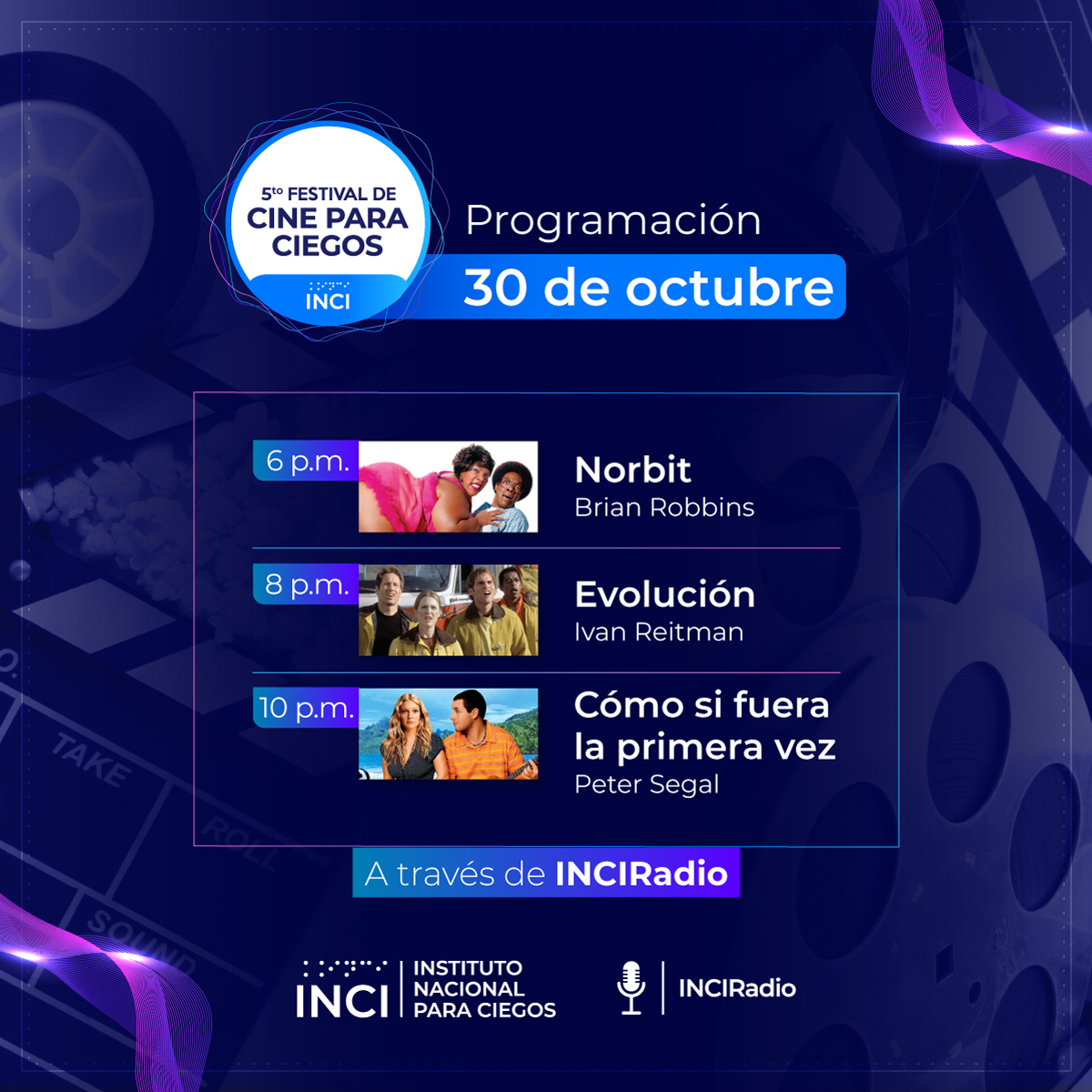 Programación Festival de Cine para Ciegos -  30 de octubre - 6pm Norbit  - 8pm Evolución -  10pm Cómo si fuera la primera vez