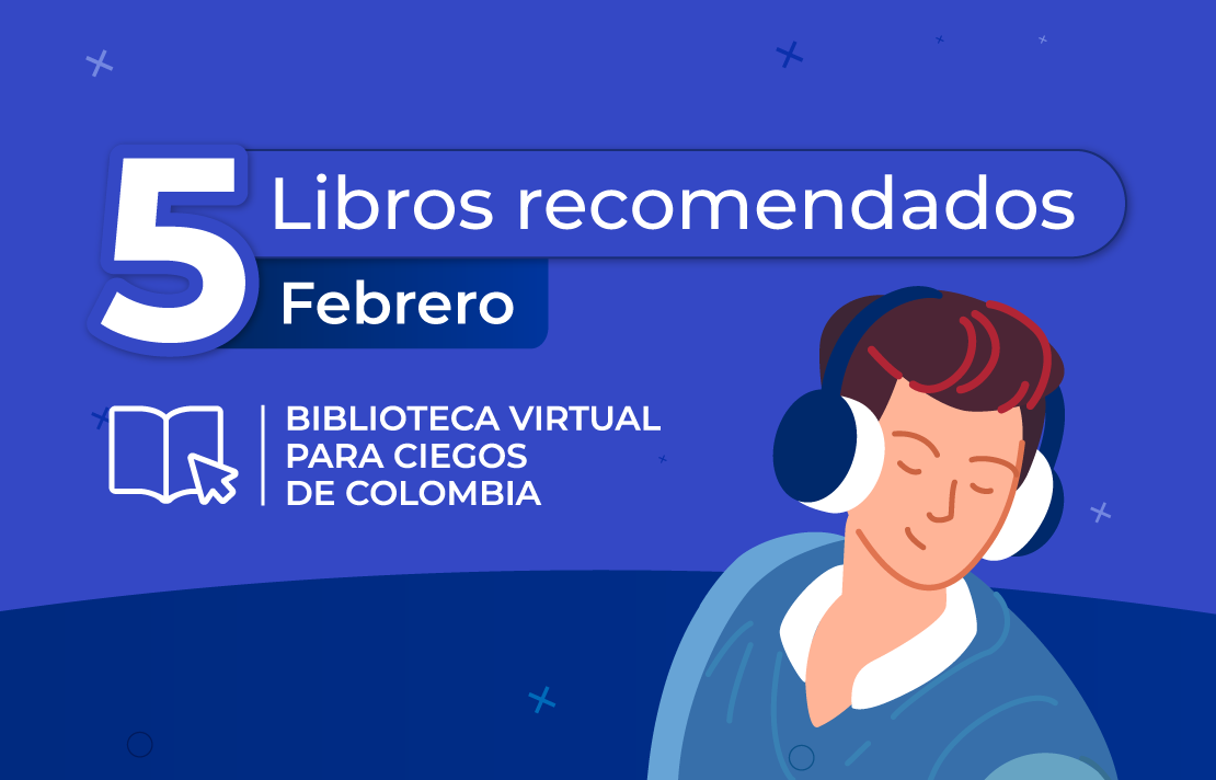 Imagen, los 5 libros recomendados en febrero biblioteca virtual para ciegos