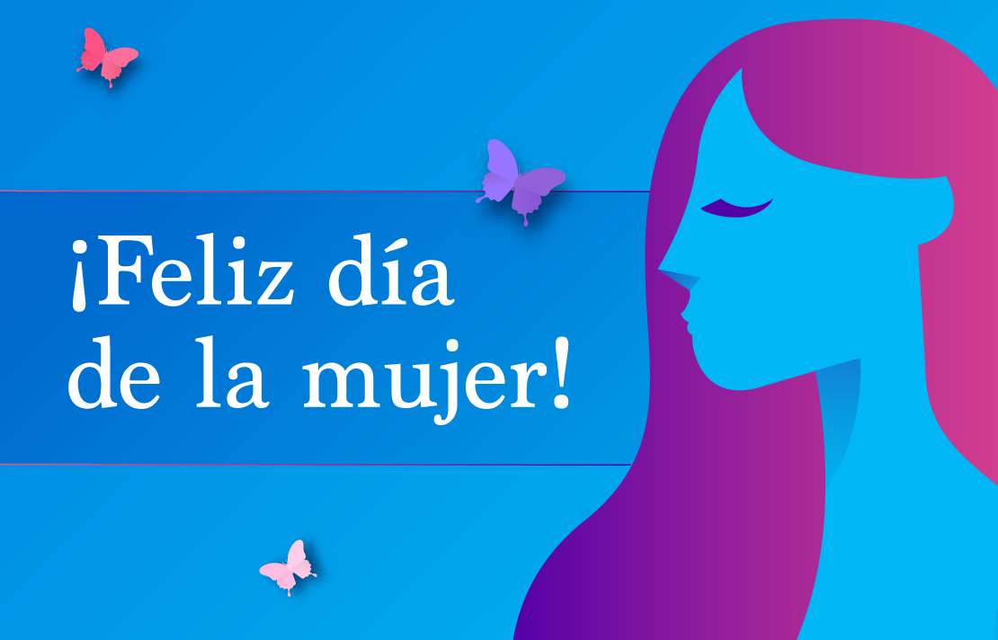 Imagen, con la frase "Feliz día de la mujer"