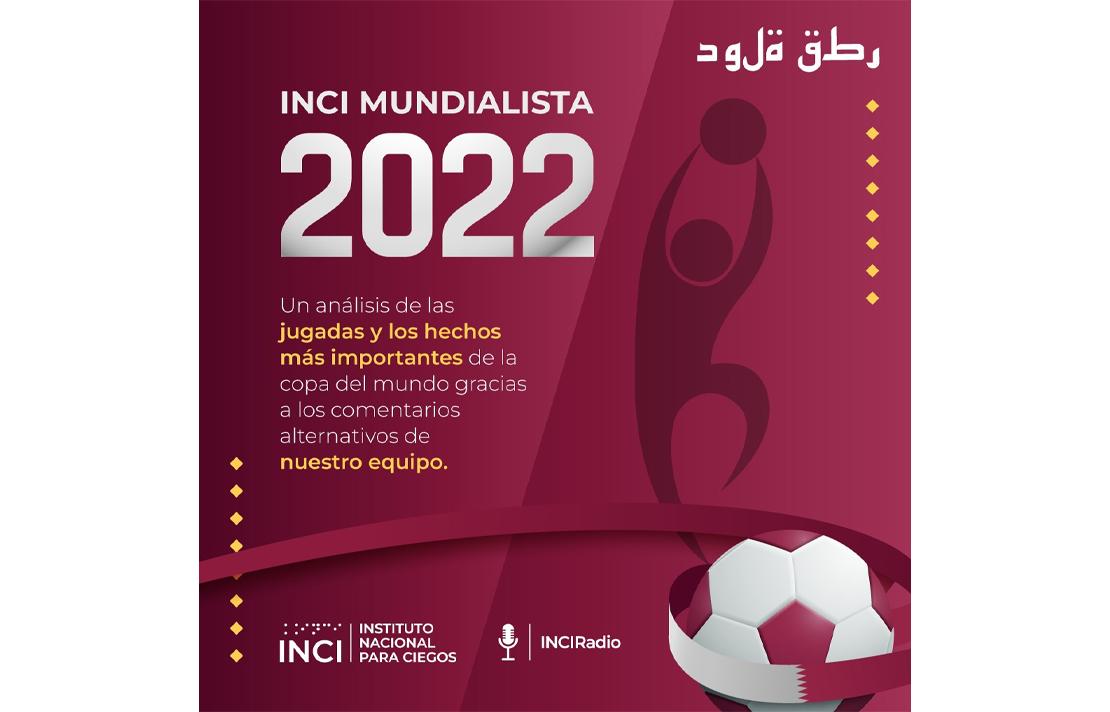 Imagen - INCI MUNDIALISTA el programa especializado de INCIRadio que tuvo todo el análisis del mundial siempre acompañando la comunidad con discapacidad visual