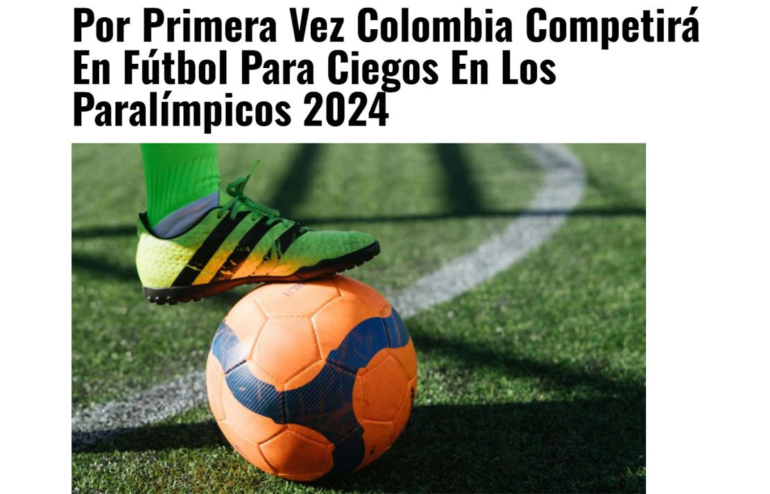 La emisora regional de Bogotá, radio capital público en su página web una nota sobre el equipo de fútbol de Ciegos y su participación por primera vez en los Paralímpicos París 2024