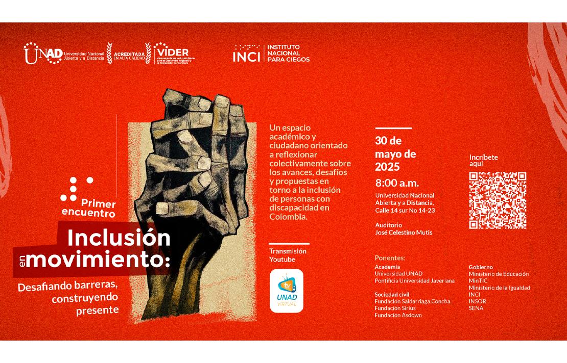 Primer encuentro Inclusión en movimiento: Desafiando barreras, construyendo presente. de la Universidad Nacional Abierta y a Distancia.